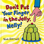 『Don't Put Your Finger in the Jelly, Nelly!』